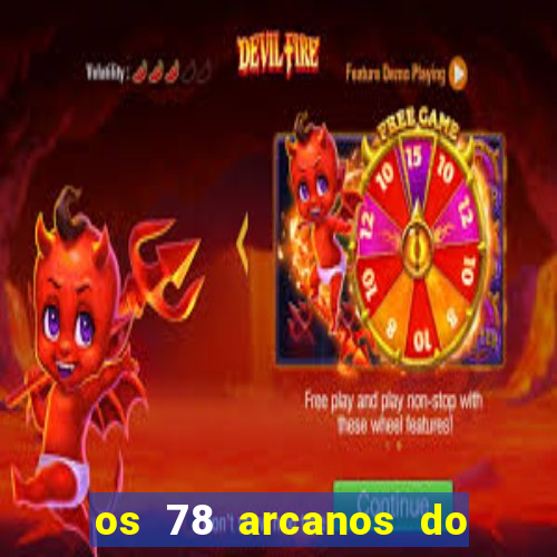 os 78 arcanos do tarot e seus significados